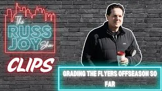 Thumbnail: Grading the Flyers Offseason So Far | Flyers Clips | The Russ Joy Show
