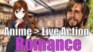 Thumbnail: Why I Prefer Animated Romance Over Live Action