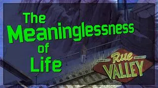 Thumbnail: The Meaninglessness of Life: Rue Valley