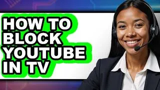Thumbnail: How to Block Youtube in Tv - Full Guide