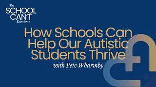 Thumbnail: #69 - Pete Wharmby on How Schools Can Help Our Autistic School Children Thrive