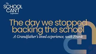Thumbnail: #68 - The Day We Stopped Backing the School: A Grandfather's Lived Experience with Frank