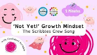 Thumbnail: Not Yet Growth Mindset Song | Scribbles Crew for Kids | Emotional Literacy for Children | Confident
