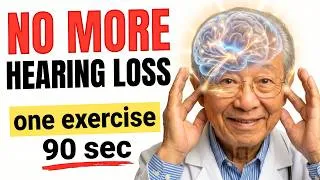 Thumbnail: Hearing loss after 60? This 90-Second Ear Exercise CHANGES EVERYTHING | Japan’s Oldest Doctor