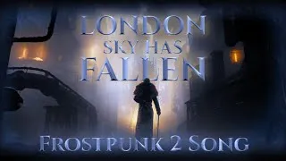 Thumbnail: LONDON SKY HAS FALLEN | Frostpunk 2 Song Prod. by fairytale.