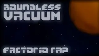 Thumbnail: BOUNDLESS VACUUM | Factorio Rap Prod. by fairytale.