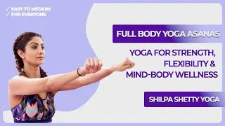 Thumbnail: Full Body Yoga for Strength | Flexibility & Mind-Body Balance | Shilpa Shetty Yoga Routine