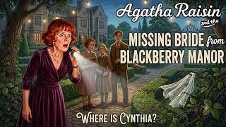 Thumbnail: Agatha Raisin and the Missing Bride from Blackberry Manor | Agatha Raisin Mystery