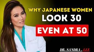 Thumbnail: Why Japanese Women Over 50 Look 30 | Dr. Sandra Lee