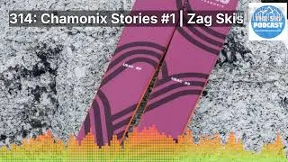 Thumbnail: 314: Chamonix Stories #1 | Zag Skis | The Ski Podcast