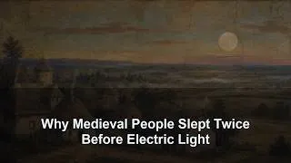Thumbnail: Why Medieval People Slept Twice Before Electric Light | Calm History for Sleep