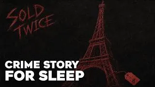 Thumbnail: The Man Who Sold the Eiffel Tower Twice | Crime Documentary for Sleep