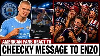 Thumbnail: American Fans REACT To Erling Haaland's CHEEKY Message To Enzo Fernández