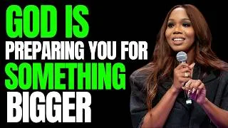 Thumbnail: God Is Preparing You For Something Bigger | Motivational Speech Inspired by Sarah Jakes Roberts