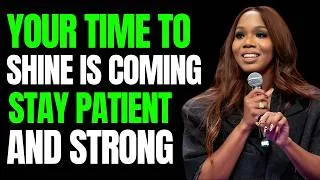 Thumbnail: YOUR TIME TO SHINE IS COMING — STAY PATIENT AND STRONG | Powerful Speech by Sarah Jakes Roberts