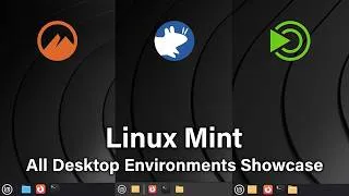Thumbnail: Linux Mint - All Desktop Environments Showcase