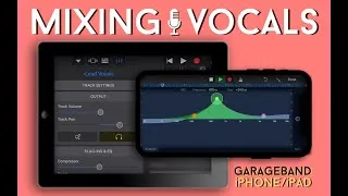 Thumbnail: Mixing High Quality Vocals In GarageBand iOS [GarageBand iPad/iPhone Tutorial]