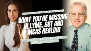 Thumbnail: What You’re Missing in Lyme, Gut & MCAS Healing with Gerald Simons PA-C