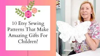 Thumbnail: 10 Etsy Sewing Patterns That Make Adorable Gifts For Children | Under $11 Each | Beginner-Friendly