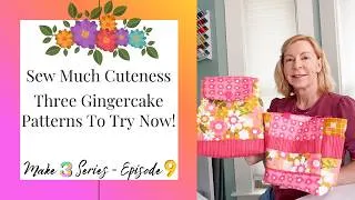 Thumbnail: Sew Much Cuteness: 3 Gingercake Patterns to Try Now! | Make 3 Series Episode 9