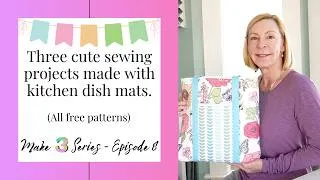 Thumbnail: Three Creative Sewing Projects Using Dish Mats | Free Patterns | Make 3 Series - Episode 8
