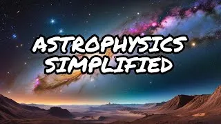 Thumbnail: Discover The Universe in Plain Language… Astrophysics and Astronomy!