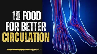 Thumbnail: 10 Foods for Better Leg and Feet Circulation