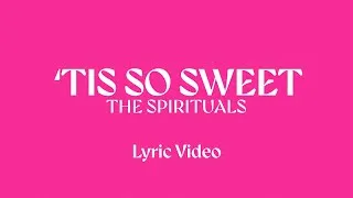 Thumbnail: Tis So Sweet | The Spirituals (Lyric)