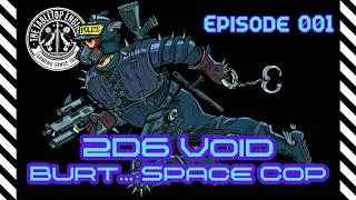 Thumbnail: 2d6 Void - Burt... Space Cop -  001