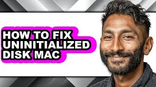 Thumbnail: How to Fix Uninitialized Disk Mac (updated)