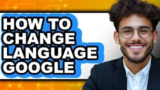 Thumbnail: How to Change Language Google (full Guide)