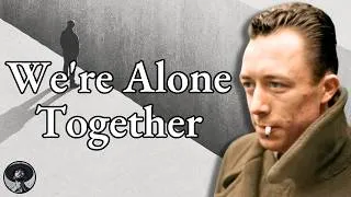 Thumbnail: Albert Camus | Why Do You Feel So Alone?