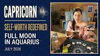 Thumbnail: Capricorn ♑ Self-Worth Redefined 🌕 Full Moon in Aquarius ✨ July 2026