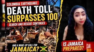 Thumbnail: Colombia Earthquake Death Toll Surpasses 100 | Is Jamaica Prepared?
