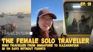Thumbnail: Dare To Travel — Jennifer Hong’s 114-day solo journey from Singapore to Kazakhstan without flights