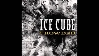 Thumbnail: Ice Cube  Crowded