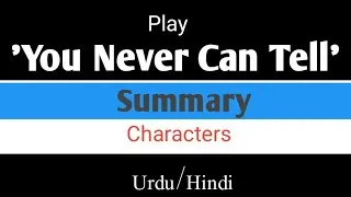 Thumbnail: You Never Can Tell Summary in Urdu/Hindi || Character in You Never Can Tell | Drama of Ideas George