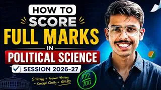 Thumbnail: How to Score Full Marks in Political Science (2026-27) | CBSE Class 11 & 12 Strategy 🔥