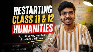 Thumbnail: Wasted the First Few Months? Restart Class 11 and 12 Humanities NOW!