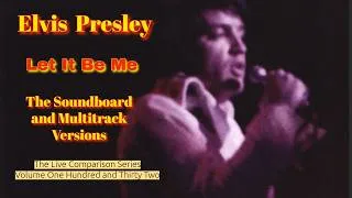 Thumbnail: Elvis Presley - The Live Comparison Series 132 - Let It Be Me - The Soundboard/Multitrack Recordings