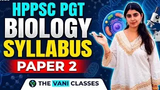 Thumbnail: HPPSC PGT BIOLOGY | SYLLABUS | Negative Marking | Paper 2 | THE VANI CALSSES