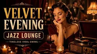 Thumbnail: Velvet Evening Jazz Lounge – Timeless 1950s Swing for Wine & Candlelight | Romantic Jazz Playlist