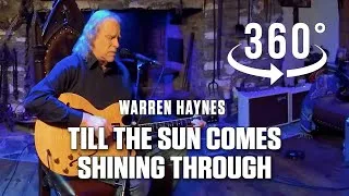 Thumbnail: Till The Sun Comes Shining Through, Acoustic Version by Warren Haynes in 360/VR (Behind the Scenes)