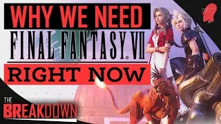 Thumbnail: Why Final Fantasy VII is the Game We Need Right Now | The Breakdown
