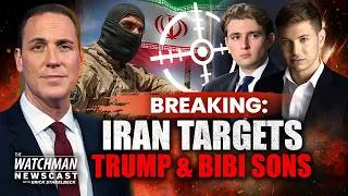 Thumbnail: Iran PLOTS Against Trump & Netanyahu Sons; Will Russia Attack NATO? | Watchman Newscast