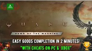 Thumbnail: Quake (Dawn Of The Machines DLC) - EASY 2 Minutes 600GS Completion! *W/ CHEATS Pc & Xbox*