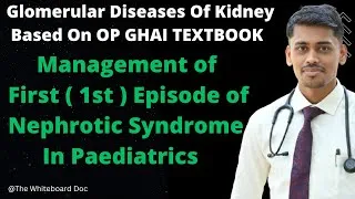 Thumbnail: Management of First Episode of NEPHROTIC SYNDROME In Pediatrics l MUST WATCH FOR BASICS