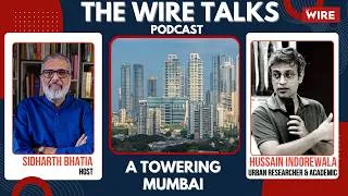Thumbnail: Mumbai Real Estate is Becoming Unaffordable for Almost Ninety Percent of Citizens | The Wire Talks