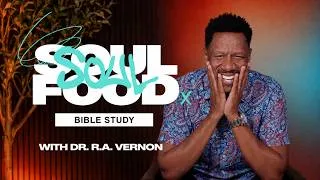 Thumbnail: Dr. R.A. Vernon // Soul Food Bible Study // Ephesians 6:12-14