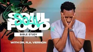 Thumbnail: Dr. R.A. Vernon // Soul Food Bible Study // Ephesians 6:1-4